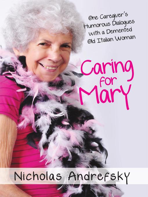 Title details for Caring For Mary by Nicholas Andrefsky - Available